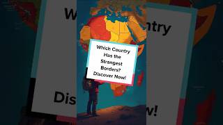 Which Country Has the Strangest Borders Discover Now [upl. by Eecats]