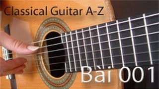 Classical Guitar AZ bài 001 [upl. by Lowell]