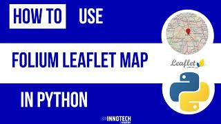 How To Use Folium Leaflet Map in Python StepByStep [upl. by Oleta913]