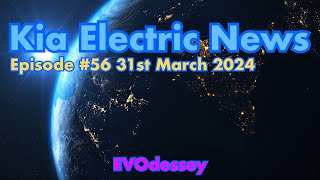 Kia Electric News 56 31st March 2024 [upl. by Leamiba261]