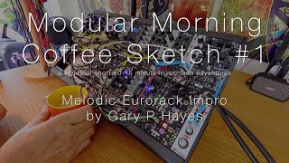 Modular Sketch 1  eurorack ambient adventures [upl. by Ellehcsar611]