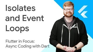 Isolates and Event Loops  Flutter in Focus [upl. by Aniratak581]