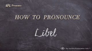 How to Pronounce Libel Real Life Examples [upl. by Eaner43]