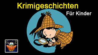 Krimigeschichten  Für angehende Detektive  Kindergeschichten  Deutsch Hörbuch HD [upl. by Goeger]