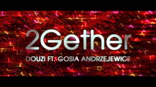 Douzi ft Gosia Andrzejewicz  2Gether OFFICIAL AUDIO [upl. by Eelanej311]