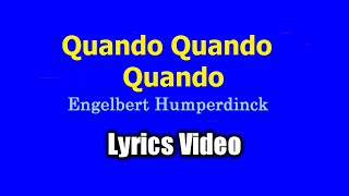 Quando Quando Quando Lyrics Video  Engelbert Humperdinck [upl. by Onidranreb40]