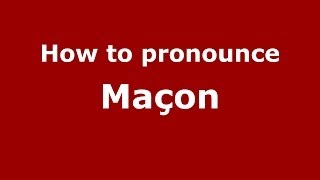 How to pronounce Maçon French  PronounceNamescom [upl. by Kartis]