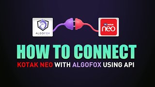 HOW TO AUTOMATE TRADES USING KOTAK NEO API WITH ALGOFOX [upl. by Ecertal]