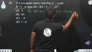 If A is a square matrix such that A2  A and B  I A then AB  BA  I I ampndash [upl. by Esele]