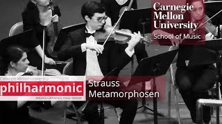 Carnegie Mellon Philharmonic  Excerpt from Metamorphosen Richard Strauss [upl. by Oirretno]