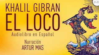 Khalil Gibran  El Loco Audiolibro Completo en Español quotVoz Real Humanaquot [upl. by Komsa]