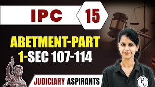 IPC 15  Abetment  Part 1  Major Law  CLAT LLB amp Judiciary Aspirants [upl. by Elem150]