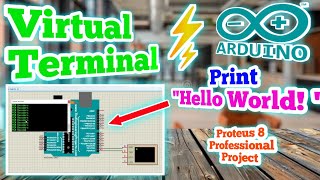 Virtual Terminal 🖥️ — How to use Virtual Terminal in Proteus 8 Professional Software using Arduino🔥 [upl. by Dinnage]