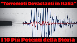 Terremoti Devastanti in Italia I 10 Più Potenti della Storia [upl. by Bourn]