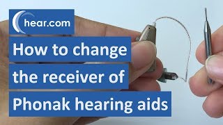 How to Change the Receiver of Phonak Hearing Aids  hearcom [upl. by Enidlareg]