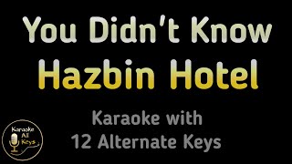 Hazbin Hotel  You Didnt Know Karaoke Instrumental Lower Higher Male Female amp Original Key [upl. by Assenahs]