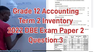 Grade 12 Accounting Term 2  Paper 2 Inventory Valuation  2022 DBE June Exam Q3 [upl. by Ranite]