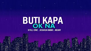 Buti Kapa Ok Na  Still One  Joshua Mari  Arjay Lyrics video [upl. by Akenaj]