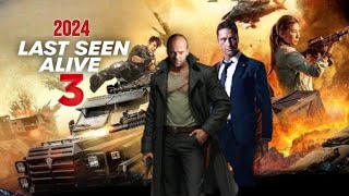 Last Seen Alive 3 2024 Movie  Jason Statham Gerard Butler Angelina  Reviews Update [upl. by Helms845]