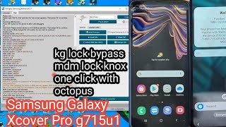 samsung Galaxy Xcover Pro g715u1 kg lock mdm lock knox lock bypass one click octopus [upl. by Valenta157]