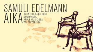 Samuli Edelmann  Aika [upl. by Hesler]