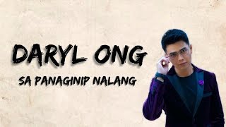 Daryl Ong  Sa Panaginip Na Lang Lyrics [upl. by Nnod693]