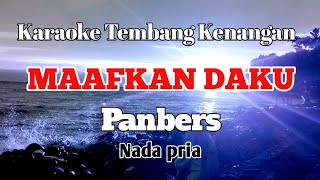 MAAFKAN DAKU  Panbers  Karaoke nada pria  Lirik [upl. by Nnazil]