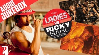 Ladies vs Ricky Bahl Full Song Audio Jukebox  SalimSulaiman  Ranveer  Anushka [upl. by Boot]