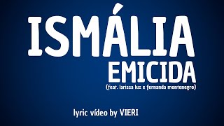 ISMÁLIA Emicida feat Larissa Luz e Fernanda Montenegro lyric video by VIERI [upl. by Ovida89]