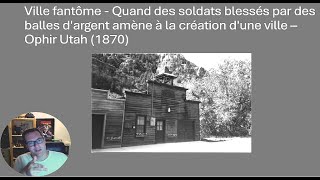 Ville fantôme – Des soldats blessés par balles dargent amènent à la création dOphir Utah 1870  52 [upl. by Herrah]