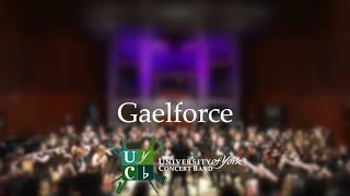 Gaelforce  University of York Concert Band [upl. by Elocel]