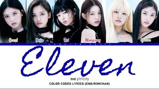 IVE  ‘Eleven’ Lyrics 아이브 ‘Eleven’ 가사 Color Coded Lyrics [upl. by Heida]