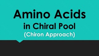 Amino Acids in Chiral Pool  Chiron Approach aminoacids [upl. by Yehudi]