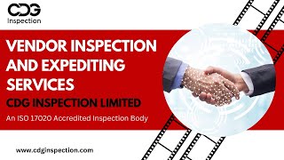 Vendor Inspection And Expediting Services with CDG INSPECTION LIMITED  Call 919643077962 [upl. by Adlesirc282]