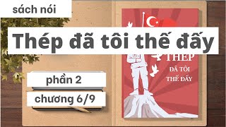 Sách nói Thép Đã Tôi Thế Đấy  Phần 2  Chương 69 [upl. by Golden]