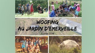 Woofing au Jardin dEmerveille  2018 [upl. by Nawat756]