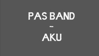 PAS band AKU Lirik [upl. by Sivert655]