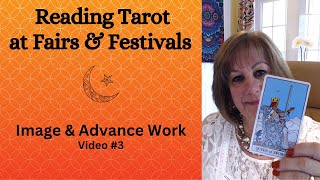 Reading Tarot at Fairs amp Festivals  Image and Advance Work  Video 3 [upl. by Docile]