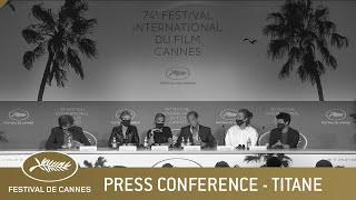 TITANE PRESS CONFERENCE  CANNES 2021  EV [upl. by Honig]