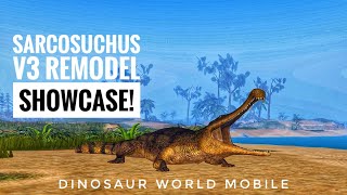 Sarcosuchus V3 Remodel Showcase Dinosaur World Mobile [upl. by Cyma]