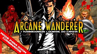 The Arcane Wanderer  Tutankhamon  Quintal do Capeta Mods para Doom Combinados [upl. by Ihcehcu]