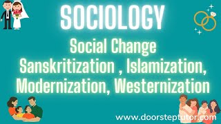 Social ChangeSanskritization  Islamization Modernization WesternizationAgentsTypes Sociology [upl. by Ynner]