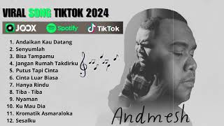 Andmesh Full Album Terfavorit  Kumpulan Lagu Andmesh Kamaleng Pilihan Terbaik 2024 [upl. by Sigmund]