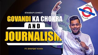 Govandi Ka Chokra amp Journalism  Standup Comedy By Shafqat Khan [upl. by Bikales]