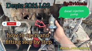 deutz 2011 L03how to open and fitting step by stepindividual diesel injection pump enginerepair [upl. by Merill]