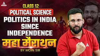 Politics In India Since Independence in One Shot  Class 12 Political Science Marathon  By Moin sir [upl. by Hurwit]