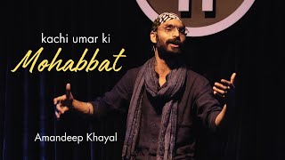 Kachi Umar ki Mobahhat  Amandeep Khayal [upl. by Eissel]