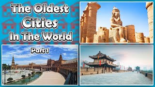 The Oldest Cities In The World Part 1 [upl. by Irra246]