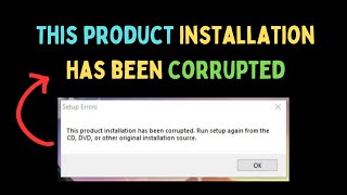 How to Fix quotThis product installation has been corruptedquot Error on Windows 11 [upl. by Sirah437]