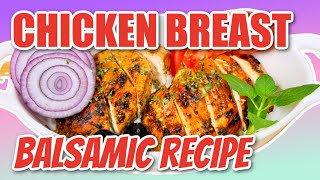 Balsamic CHICKEN BREAST Recipe [upl. by Rhody]